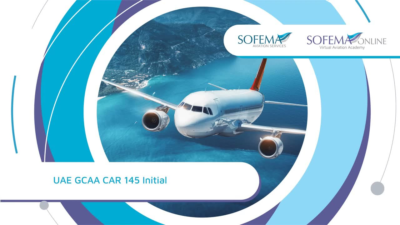 UAE GCAA CAR 145 Initial Online Course Introduction - Sofema Online