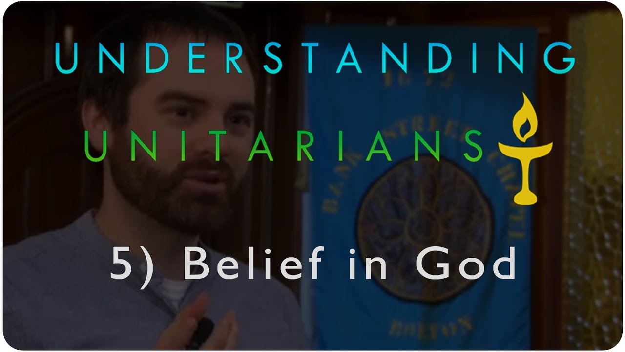 Understanding Unitarians: Do Unitarians Believe in God?