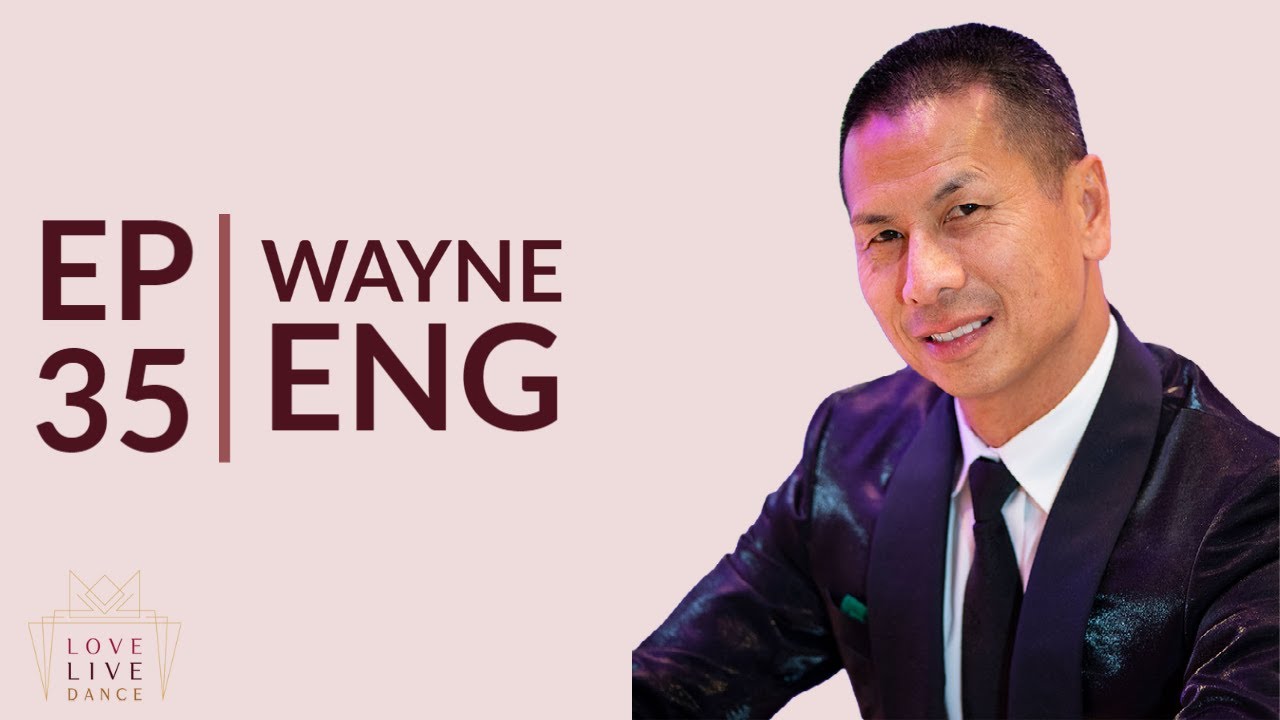 All Things Dance Vision | Wayne Eng | Episode #35