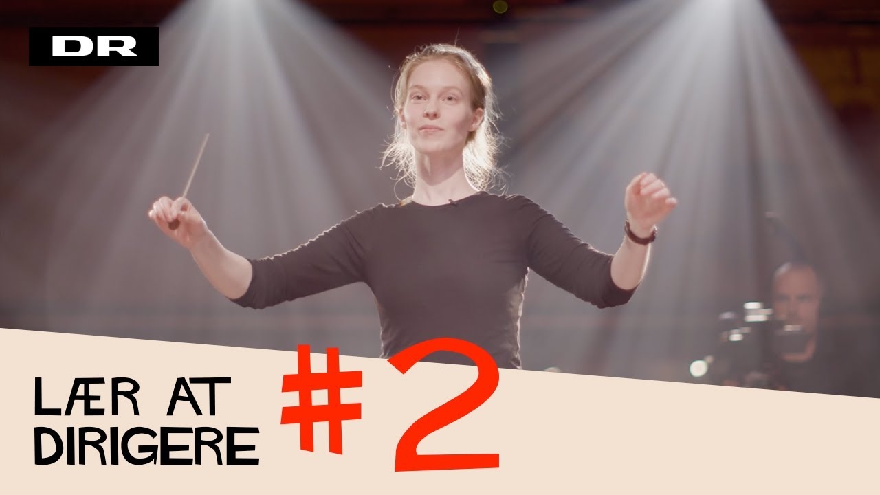 F&aring; styr p&aring; dine dirigentbev&aelig;gelser - L&aelig;r at dirigere #2 // DR Musikariet