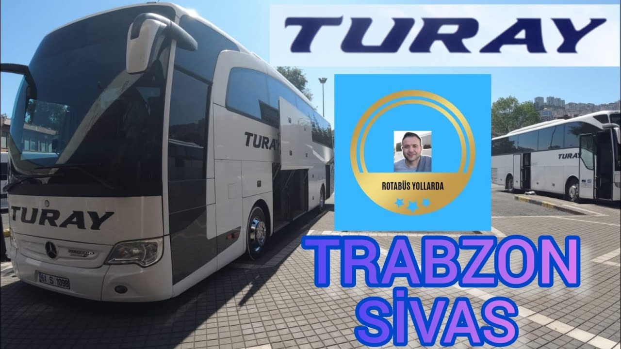 #39 Turay Seyahat  |  Trabzon - Sivas  | Otobüs Yolculuğu