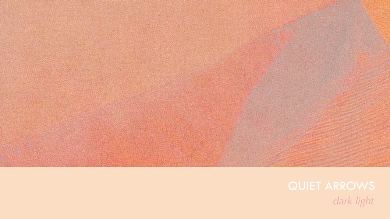 Quiet Arrows - Dark Light