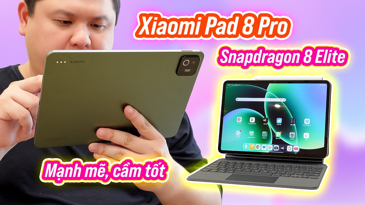 Trải nghiệm Xiaomi Pad 8 Pro: Snapdragon 8 Elite, giá cao hơn, nhưng đã hơn