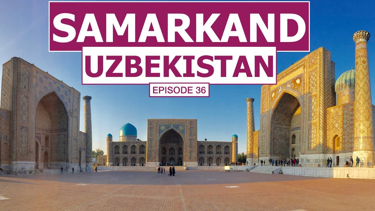 Samarkand Uzbekistan EP# 36 | Cycling The Silk Road