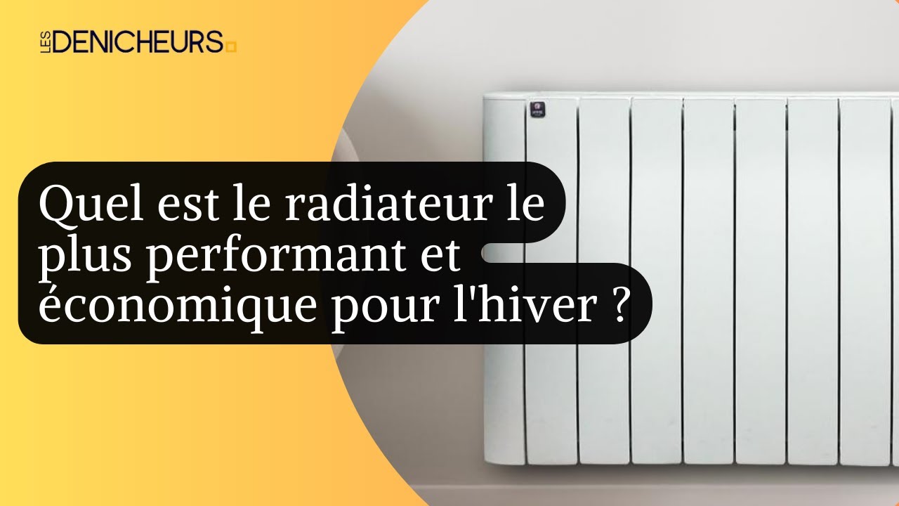 🔥​Quel est le radiateur le plus performant et &eacute;conomique pour l'hiver ?💯​💥​