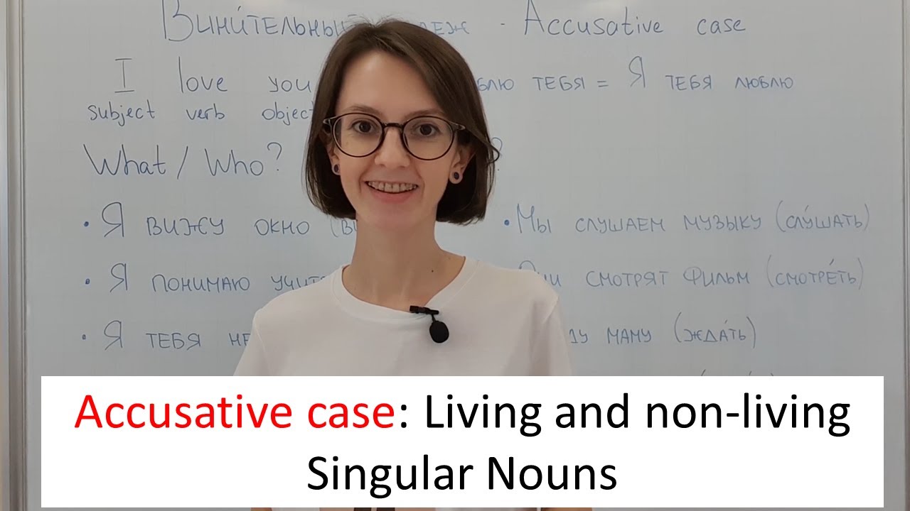 Accusative case in Russian. Singular Nouns and Pronouns