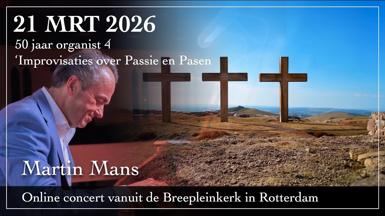 Martin Mans 50 jaar organist - deel 4 - Improvisatie over Passie en Pasen