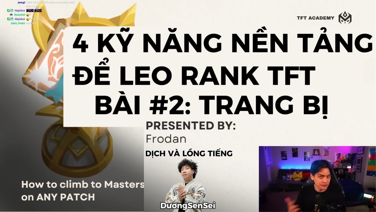 FRODAN - KỸ NĂNG NỀN TẢNG TFT - BÀI SỐ 2 - NHẬP MÔN CHƠI ĐỒ - DỊCH VÀ LỒNG TIẾNG DƯƠNG SENSEI