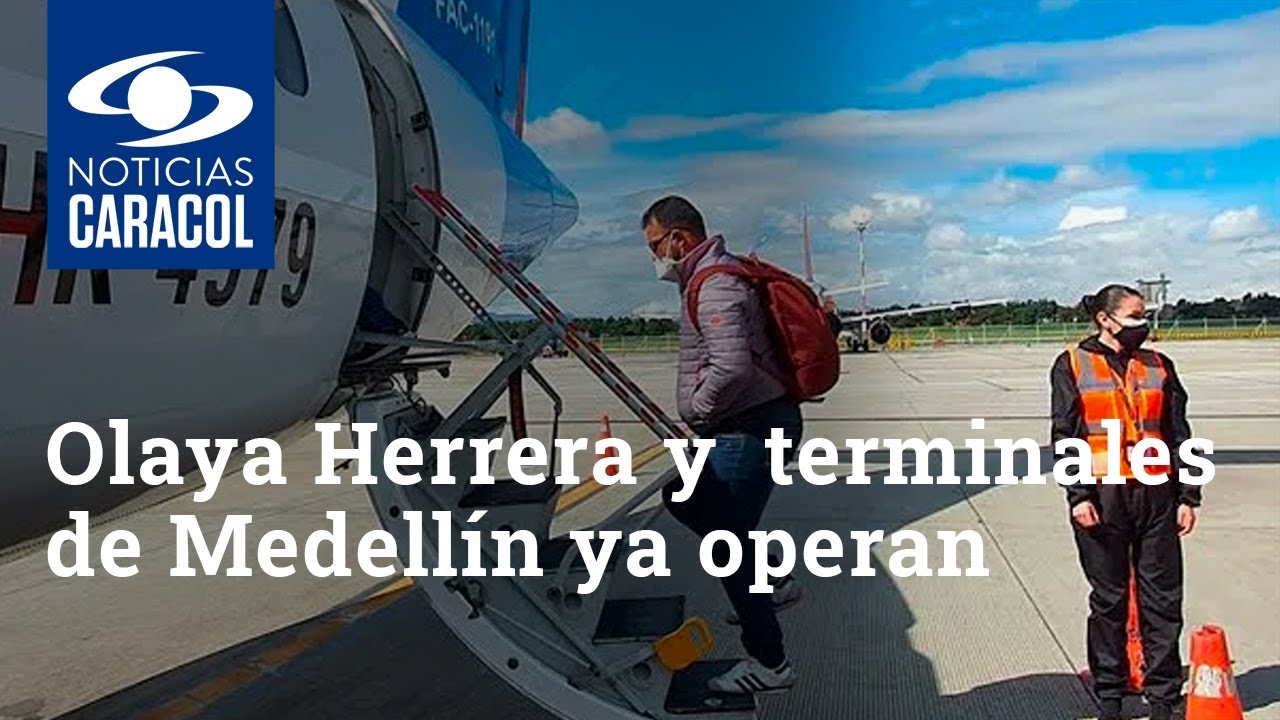 Aeropuerto Olaya Herrera y las terminales de Medellín volvieron a operar
