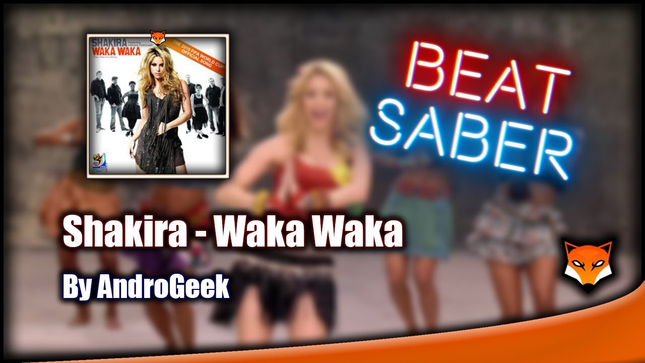 Beat Saber || Waka Waka - Shakira - 93.27% ( Expert+ ) || By AndroGeek