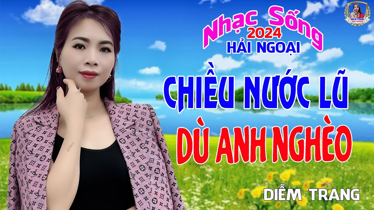 LIÊN KHÚC ĐỀ XUẤT ➤ CHIỀU NƯỚC LŨ & DÙ ANH NGHÈO ➤ DIỄM TRANG NGHE LÀ MÊ | SAY ĐẮM CON TIM