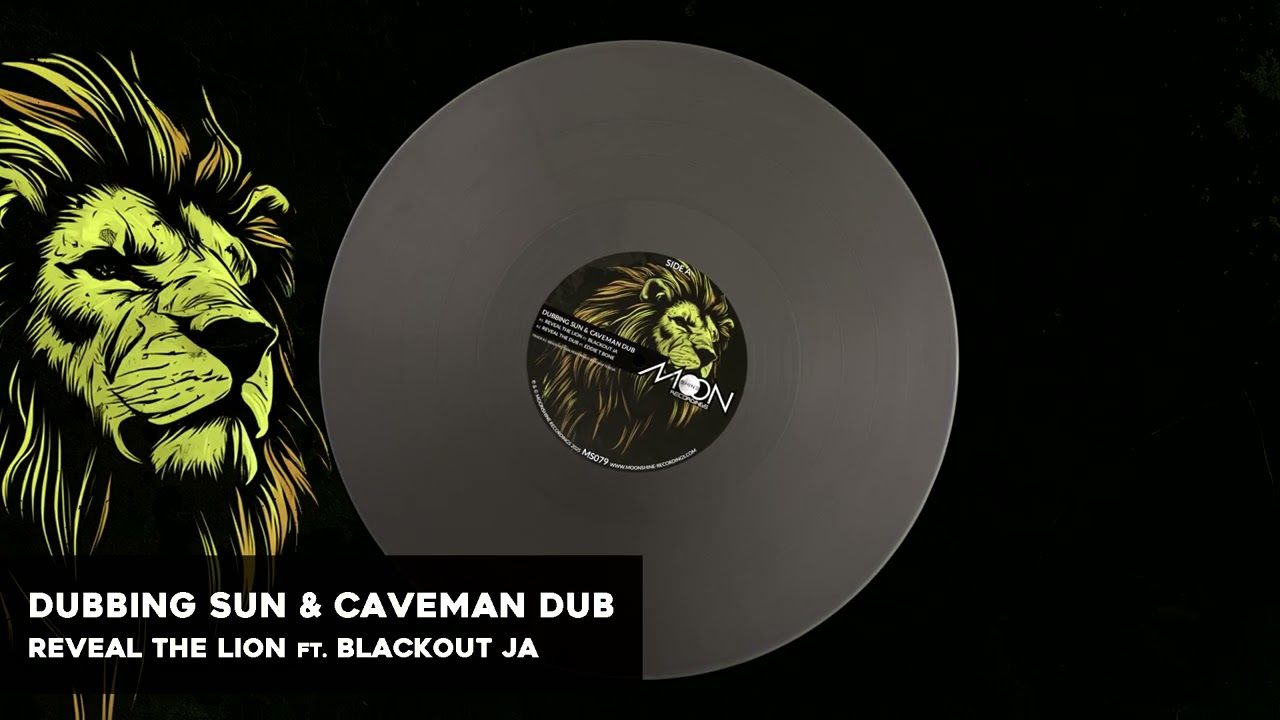 Dubbing Sun & Caveman Dub ft. Blackout JA & Eddie T Bone - Reveal The Lion + Dub