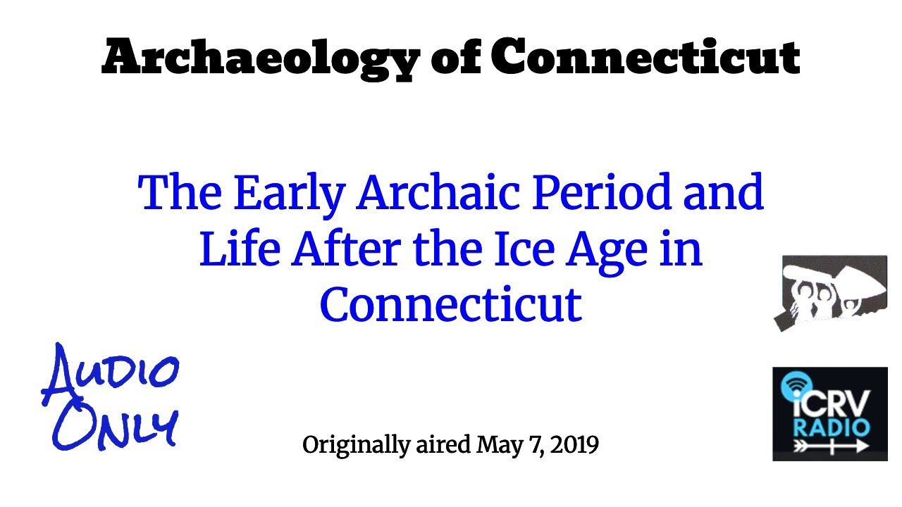 The Early Archaic Period and Life After the Ice Age in Connecticut