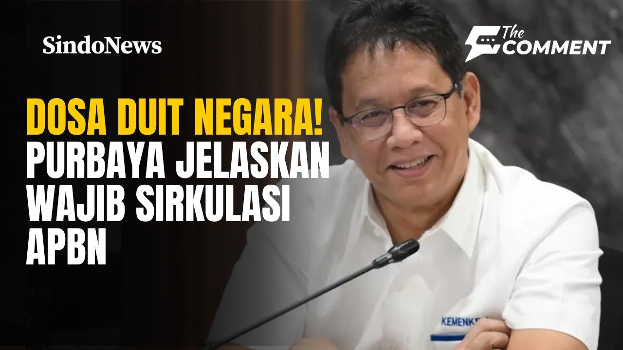 Dosa Duit Negara! Purbaya Jelaskan Wajib Sirkulasi APBN Demi Ekonomi Rakyat | The Comment