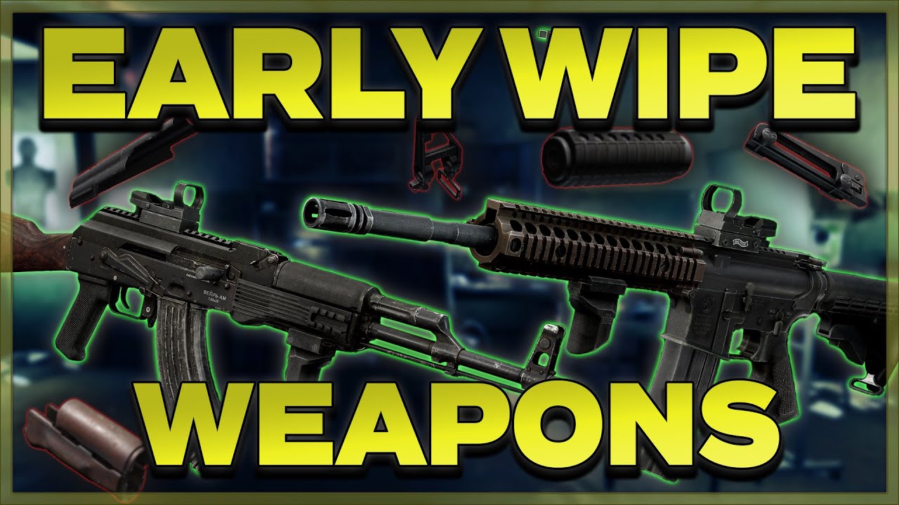 Early Wipe and New Player Gun Builds - Escape From Tarkov - Gun Guides