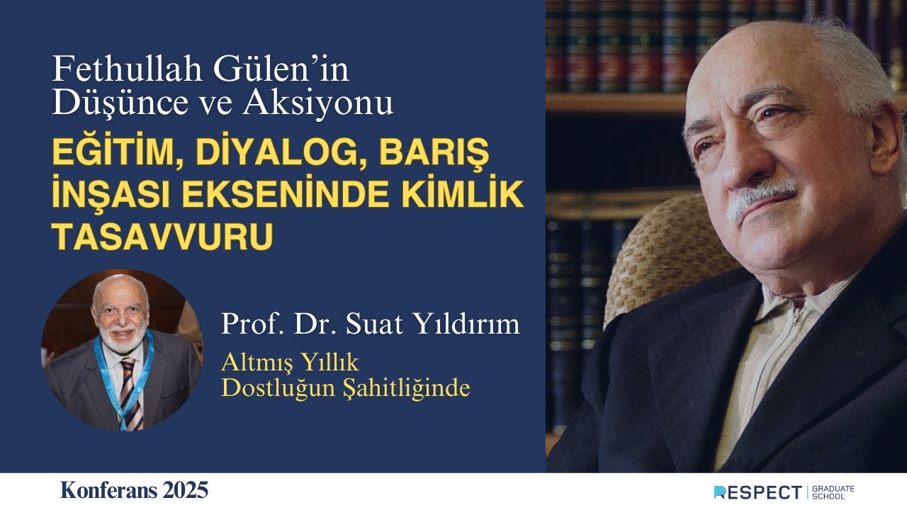 Fethullah Gülen’in Düşünce ve Pratiği: Eğitim, Diyalog ve Barış İnşası | Prof. Dr. Suat Yıldırım