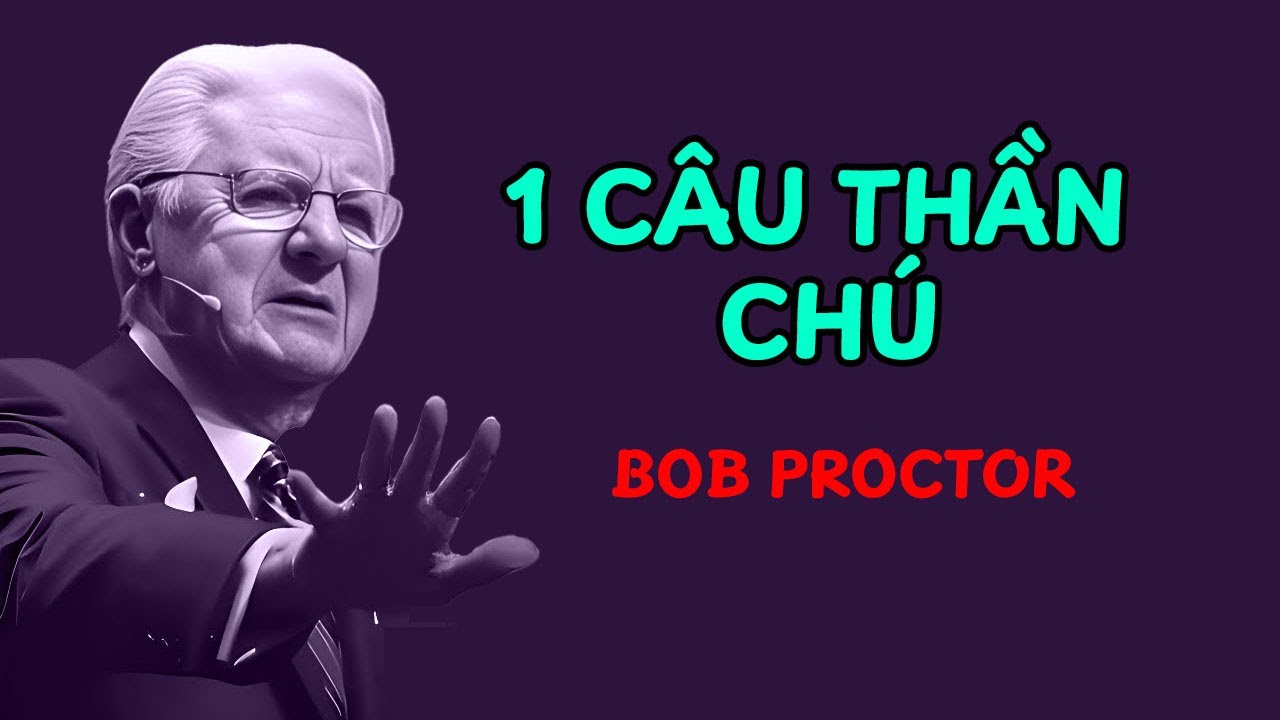 Thần Chú Thu Hút Tiền Bạc Của Bob Proctor