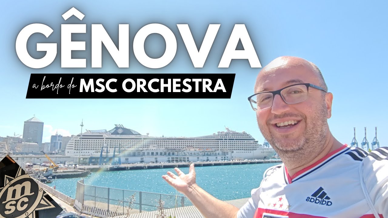 Conheça GÊNOVA com o MSC ORCHESTRA 2024 e aprecie os pontos turísticos, culinaria local e muito mais