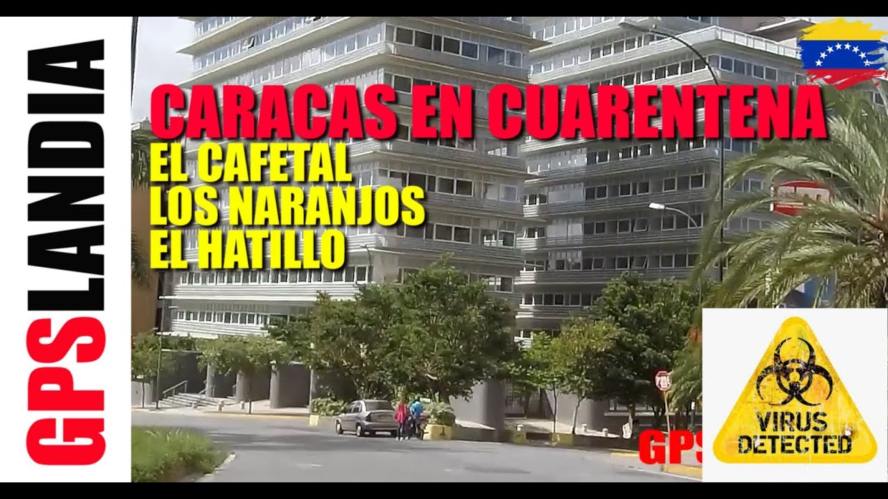 EL CAFETAL EL HATILLO CARACAS LA UNION LOS NARANJOS - VENEZUELA - CUARENTENA COVID19