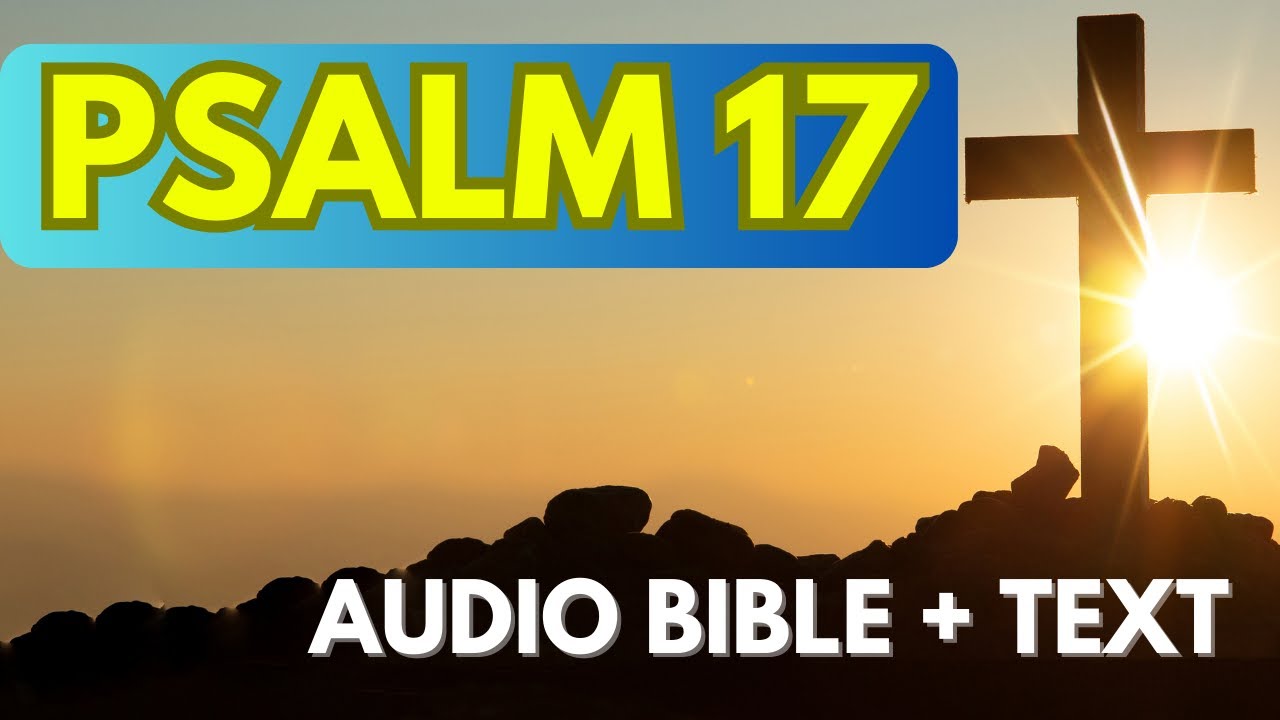 PSALM 17: KJV Audio Bible and Large Print 🙏