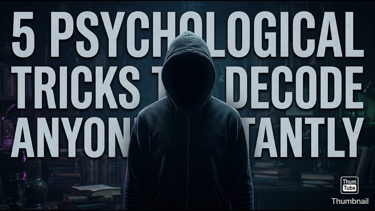 5 Psychological Tricks to Decode Anyone Instantly！