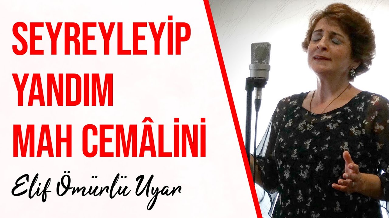 Elif Ömürlü Uyar - Seyreyleyip Yandım Mah Cemâlini