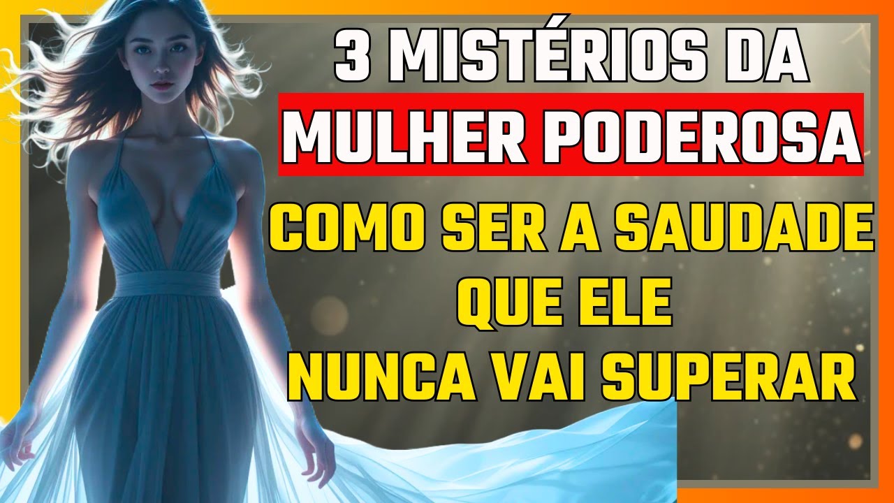 DESCUBRA OS 3 MISTÉRIOS DA MULHER PODEROSA!!