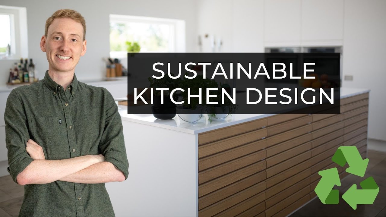 Sustainable Kitchen Design | 7 Eco-Friendly Tips