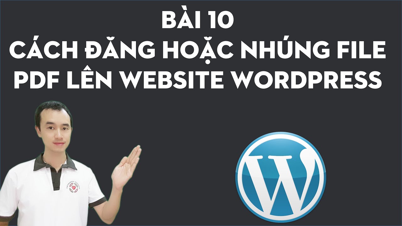 B&agrave;i 10 c&aacute;ch đăng hoặc nh&uacute;ng file Pdf l&ecirc;n website Wordpress