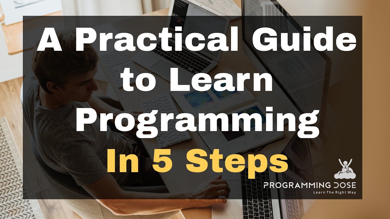 How to Learn Programming The Right Way! Five Important Steps.