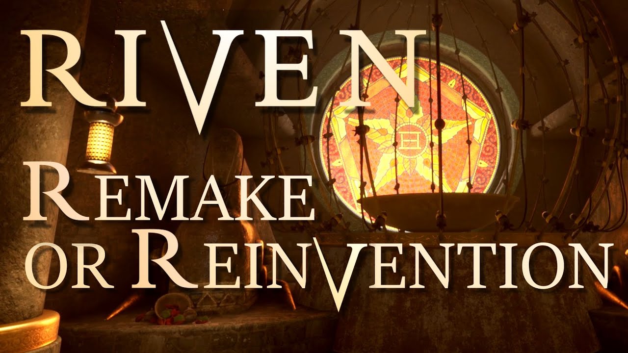 Riven: When Remake Becomes Reinvention