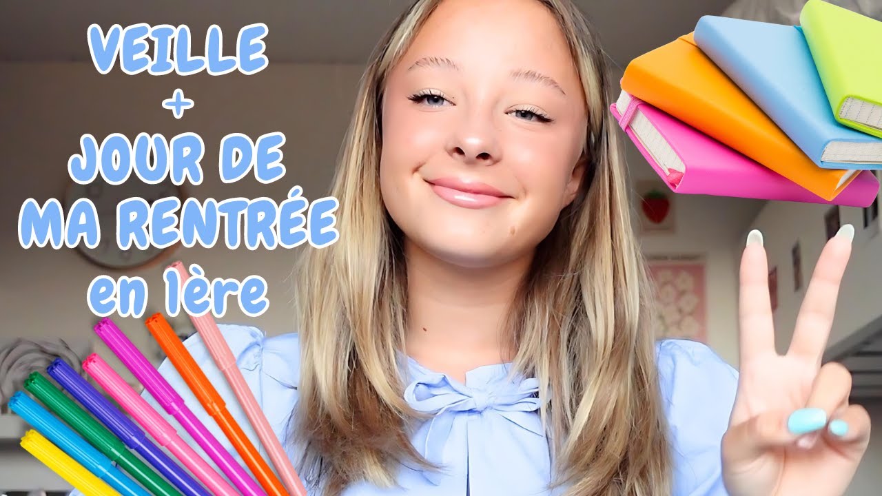 VEILLE + JOUR DE MA RENTRÉE EN 1ère