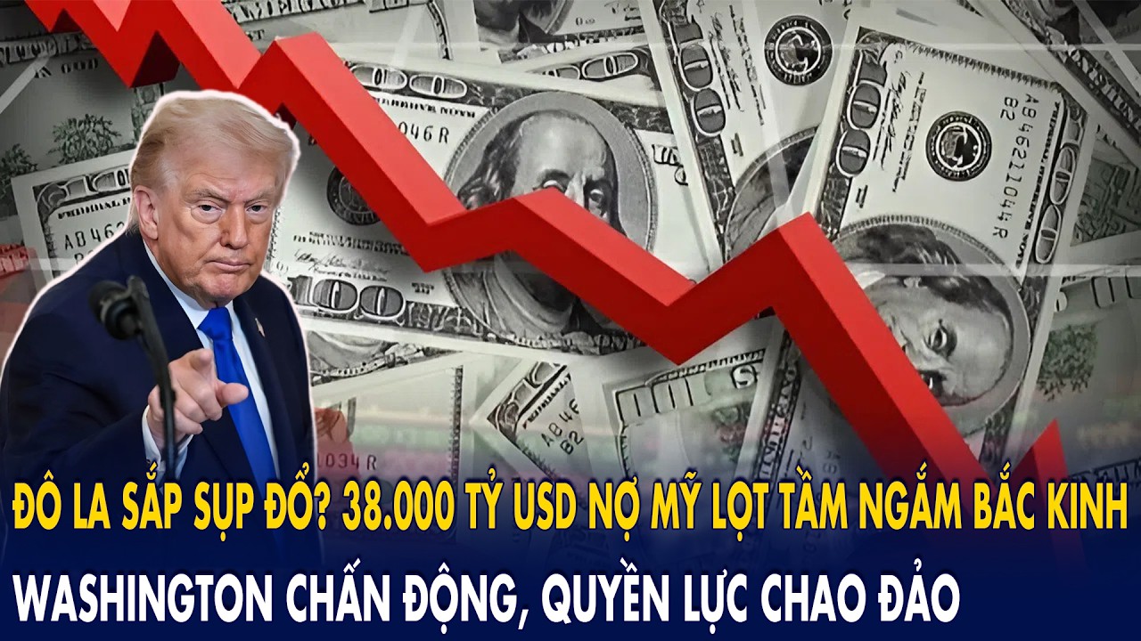 Đô la sắp sụp đổ? 38.000 tỷ USD nợ Mỹ lọt tầm ngắm Bắc Kinh: Washington chấn động, mất quyền lực