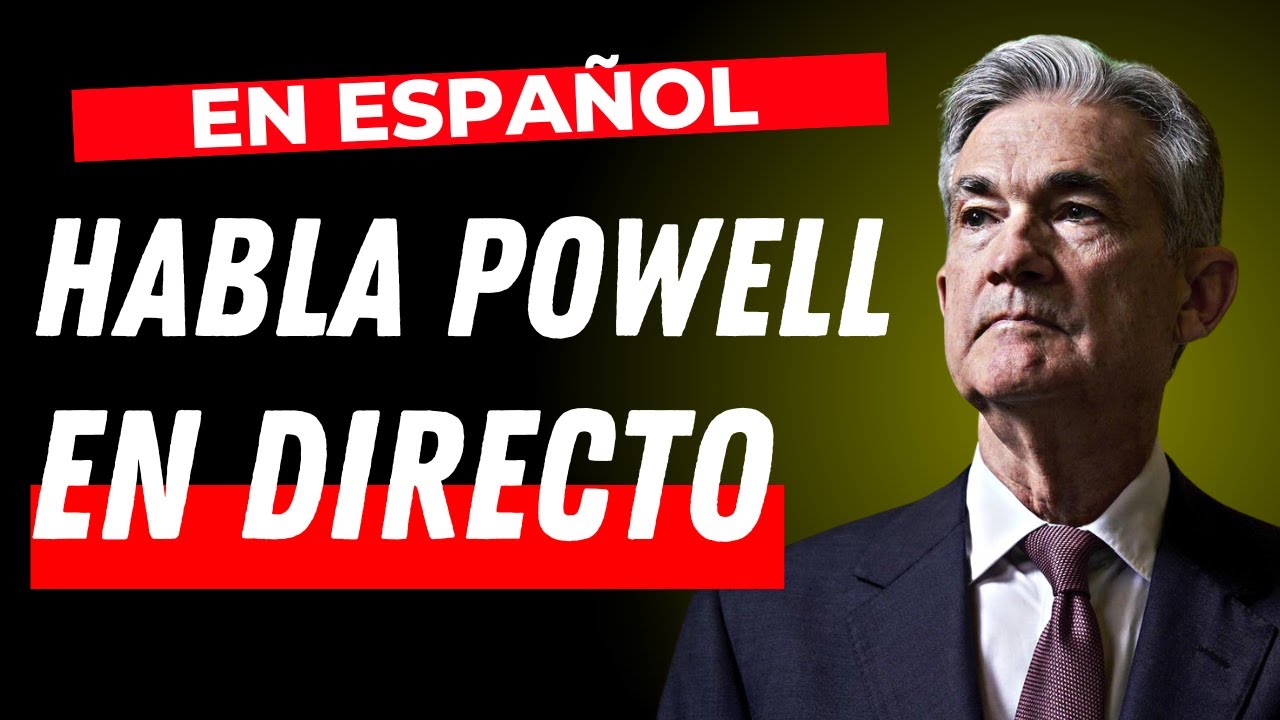 🔴 EN VIVO | Discurso de J. Powell TRADUCIDO ➤ Decisi&oacute;n de Tipos EN ESPA&Ntilde;OL