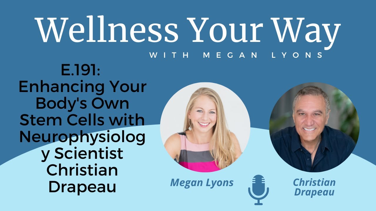 Enhancing Your Body's Own Stem Cells with Neurophysiology Scientist Christian Drapeau