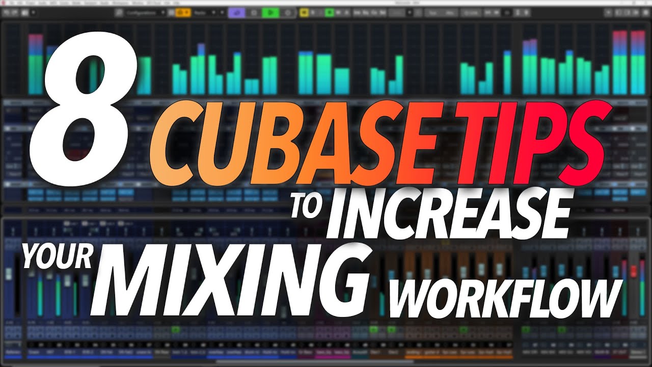 8 советов Cubase, которые улучшат ваш рабочий процесс микширования
