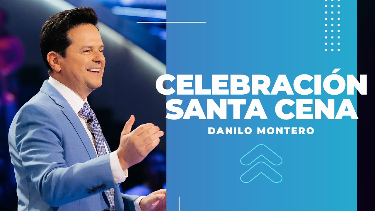 Celebración Santa Cena junto a  Danilo Montero
