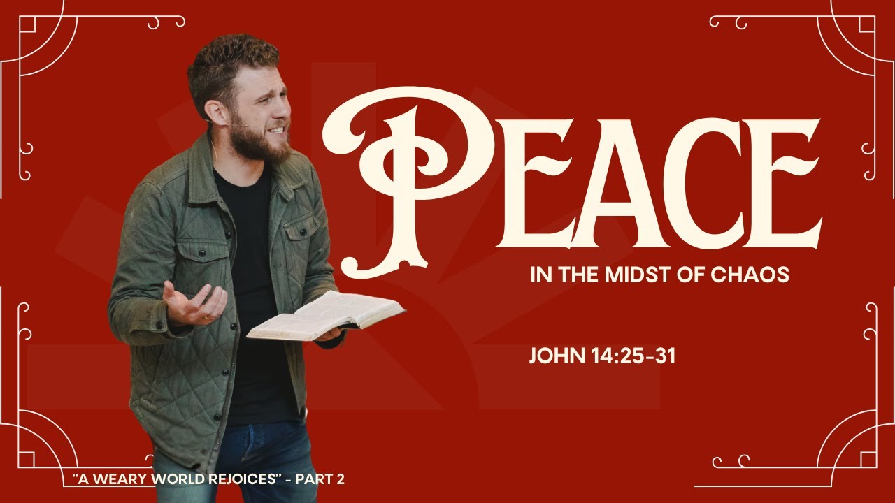 Peace in the Midst of Chaos | John 14:25–31 | Advent | Peter Frey | Eastpoint Church Durham