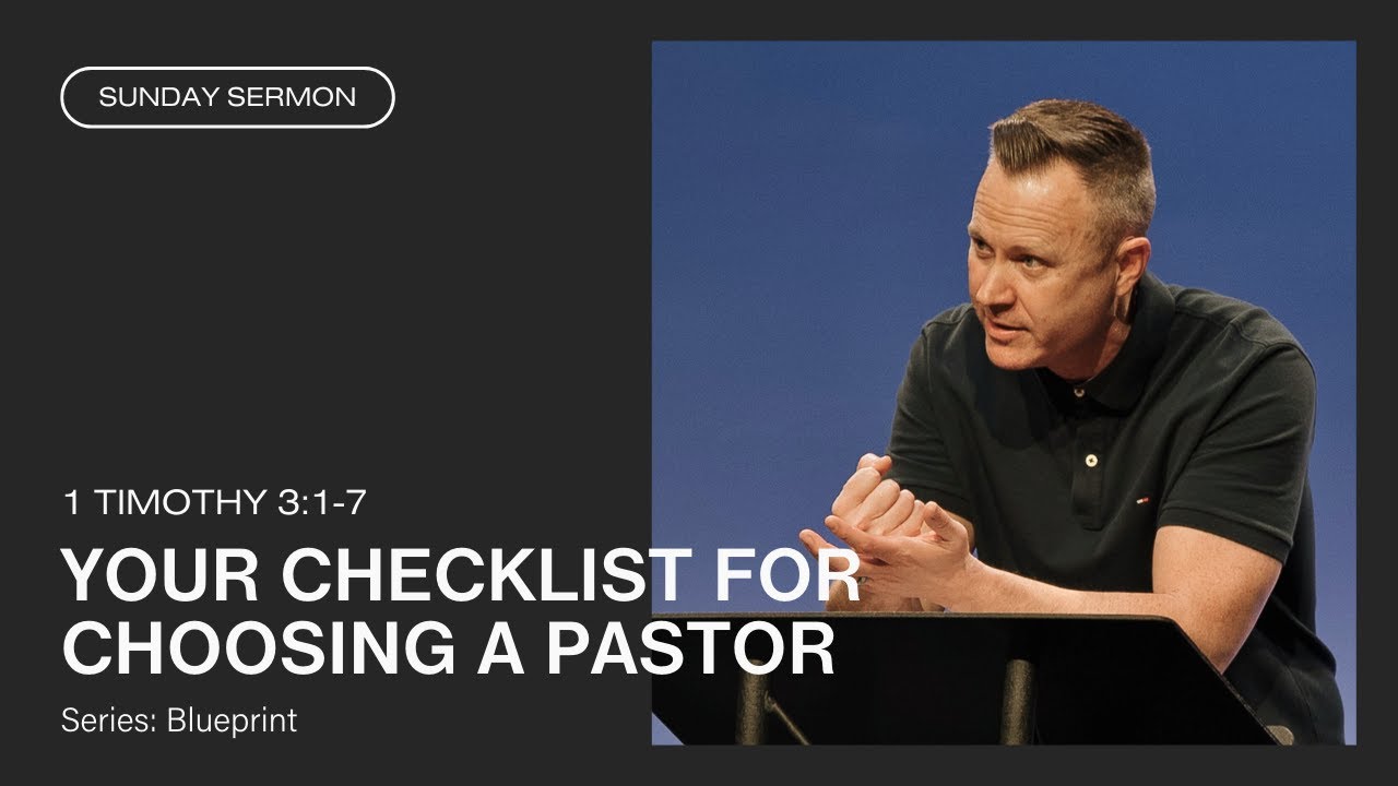 Your Checklist for Choosing a Pastor (1 Tim. 3:1-7)
