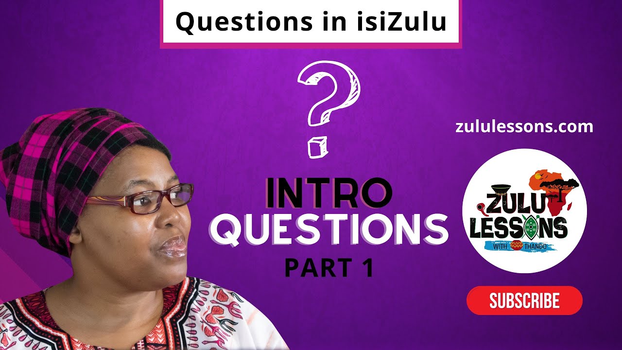 How To Formulate Questions In isiZulu: Beginner's Guide To Zulu Language - Part 1| ZuluLessons.com