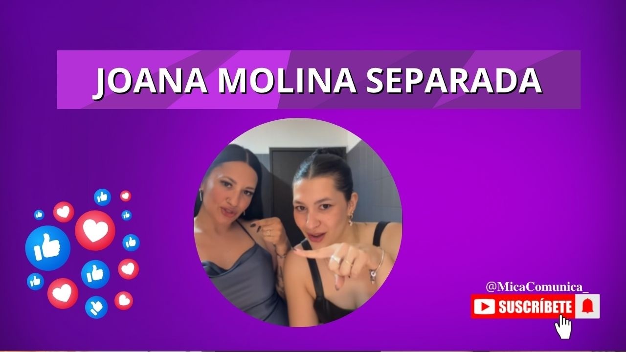 ¡¡¡ JOANA MOLINA SEPARADA !!!
