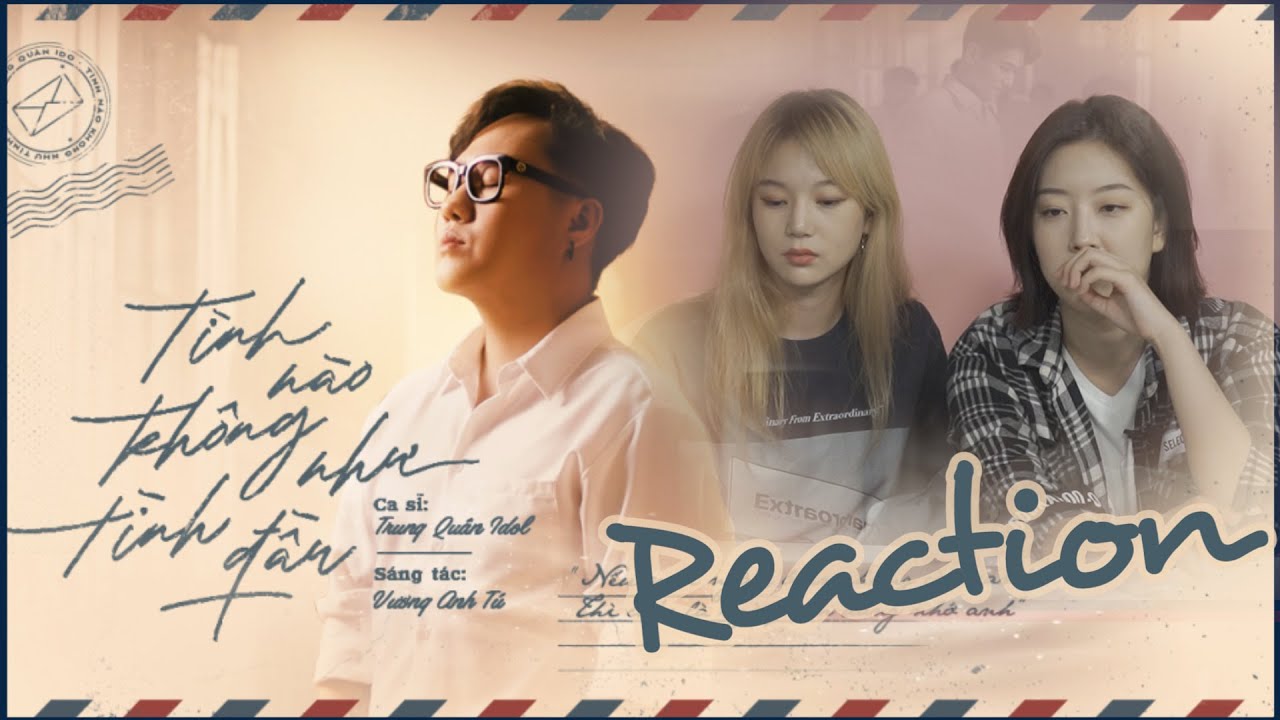 NGƯỜI HÀN REACTION TÌNH NÀO KHÔNG NHƯ TÌNH ĐẦU - TRUNG QUÂN | XEM MV MÀ XOAY NHƯ CHONG CHÓNG