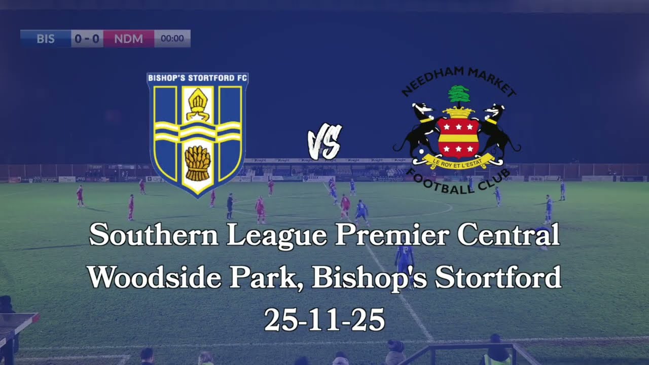 Matchday Highlights: Bishop's Stortford FC vs Needham Market FC (Southern League Premier Central)
