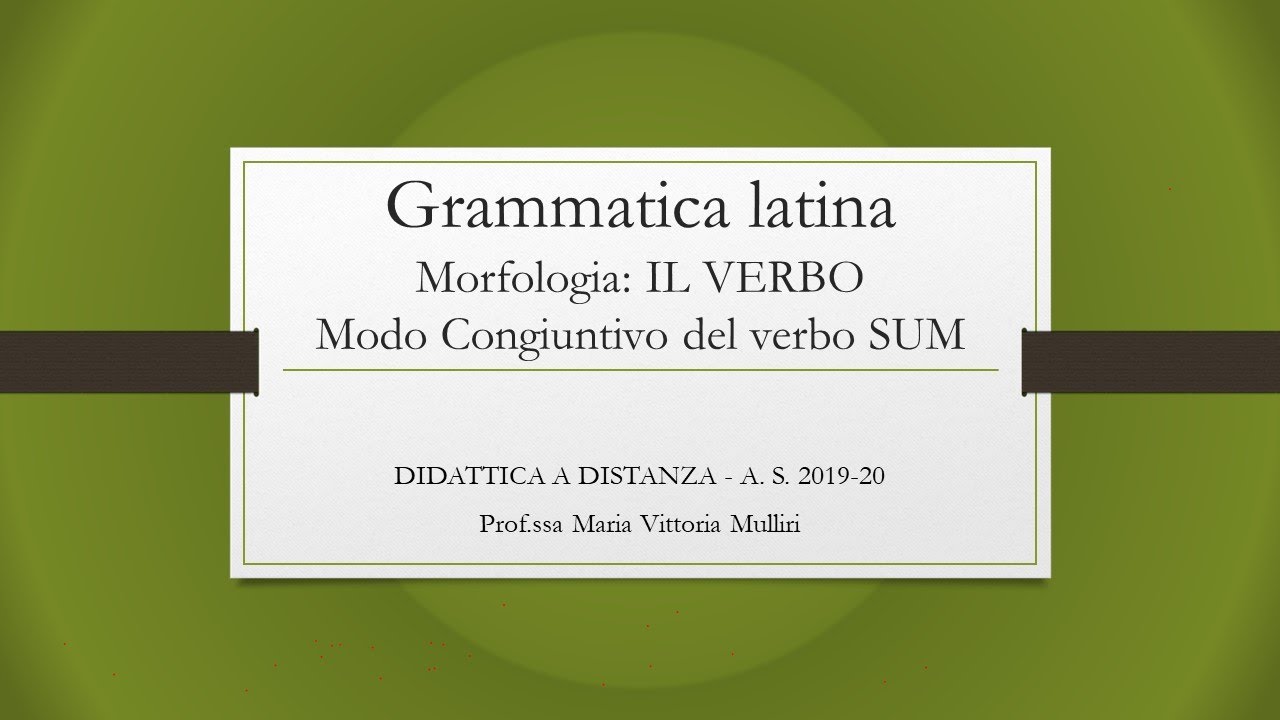 IL CONGIUNTIVO DEL VERBO SUM