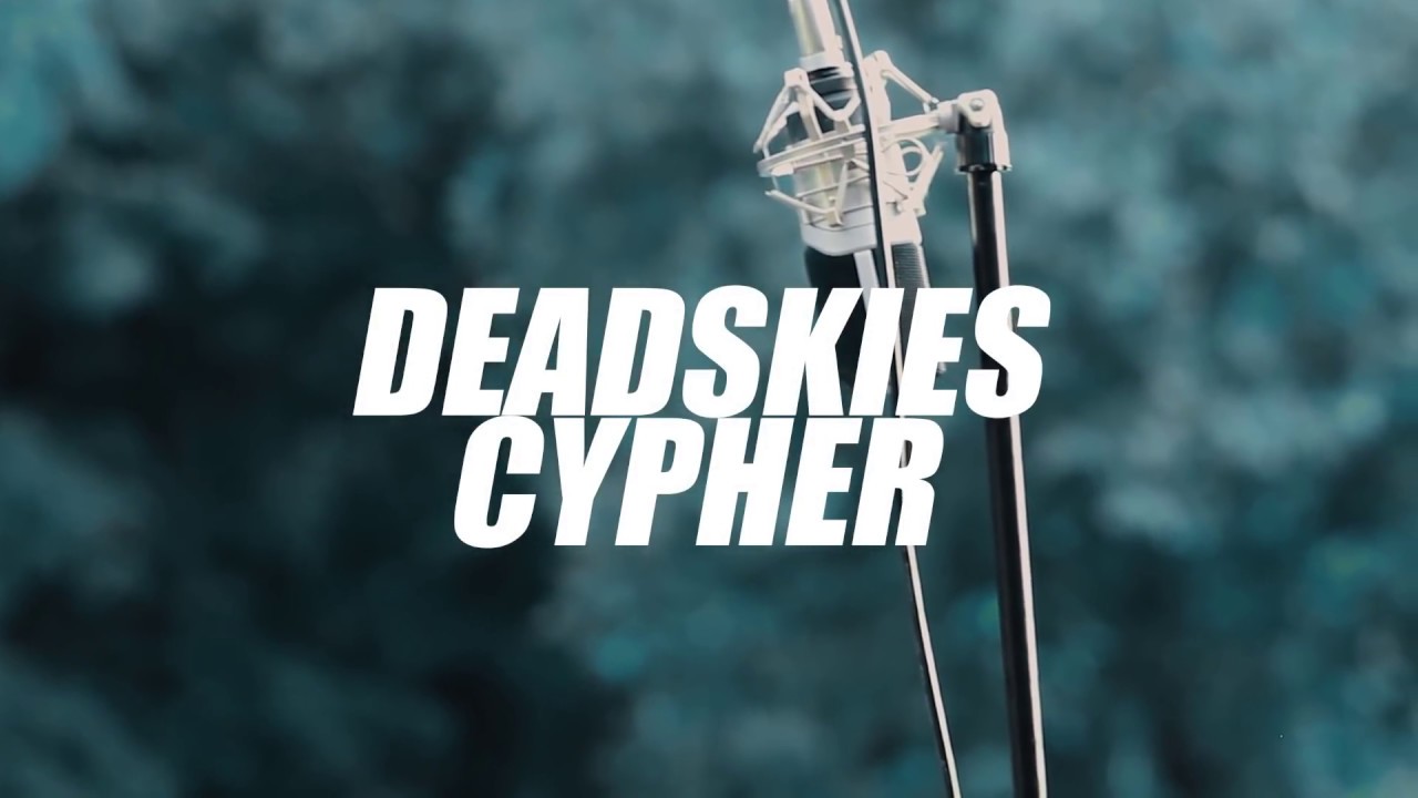 Deadskies Cypher - Next Up