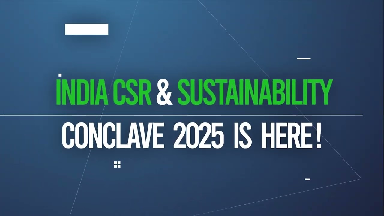 India CSR & Sustainability Conclave 2025 | Towards a Sustainable India by 2047