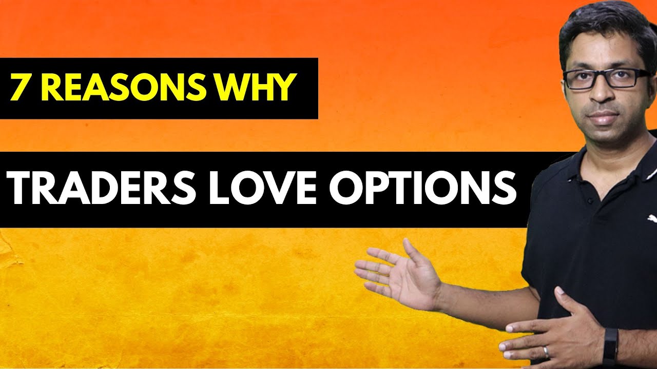 7 Reasons Why Traders Love Options