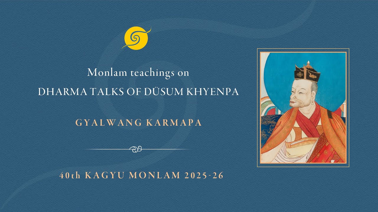 Dharma Talks of D&uuml;sum Khyenpa &bull; Day 1