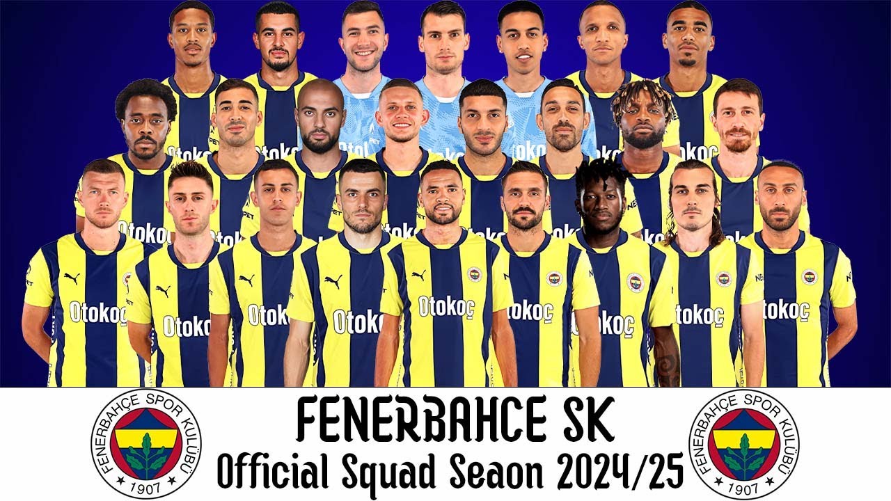 Fenerbahce SK Official Squad Season 2024/25 | Süper Lig 2024/25 | UEFA Europa League 2024/25