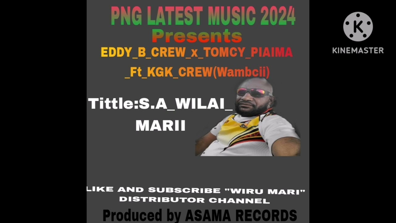 S.A WALAI MARI_-_KGK CREW(Wambcii)Pro_-Asama Records_-_PNG LATEST MUSIC 2024|||||||WIRU MARI CHANNEL